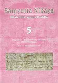 Image of Samyutta Nikaya Kitab Suci Agama Buddha 5 - Bagian III : Buku Tentang Khandha