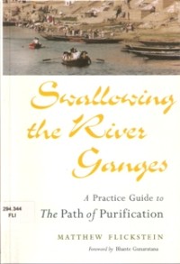 Image of Swallowing the River Ganges : A Practice Guide to the Path of Purification