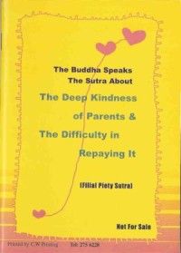 Image of The Buddha Speaks the Sutra about the Deep Kindness of Parents & the Difficulty in Repaying It : Filial Piety Sutra