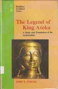 Image of The Legend of King Asoka : A Study and Translation of the Asokavadana