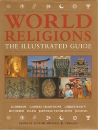 Image of World Religions  ( The Illustrated Guide ; Buddhism, Chinese Traditions, Christianity, Hinduism, Islam, Japanese Traditions, Judaism )